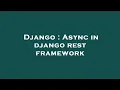 Django Async in django rest framework