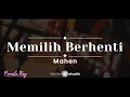 Download Lagu Memilih Berhenti – Mahen (KARAOKE AKUSTIK - FEMALE KEY)