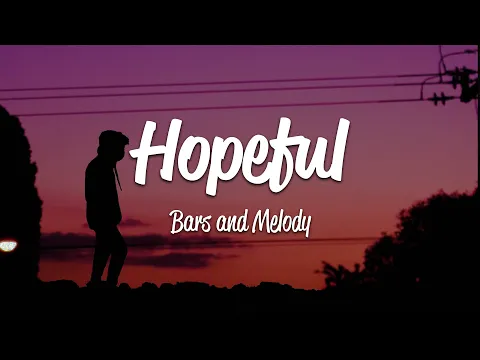 Download MP3 Bars and Melody - Hopeful (Lyrics)