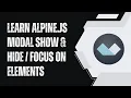 Javascript - Learn Alpine JS Modal Show and Hide Focus on elements