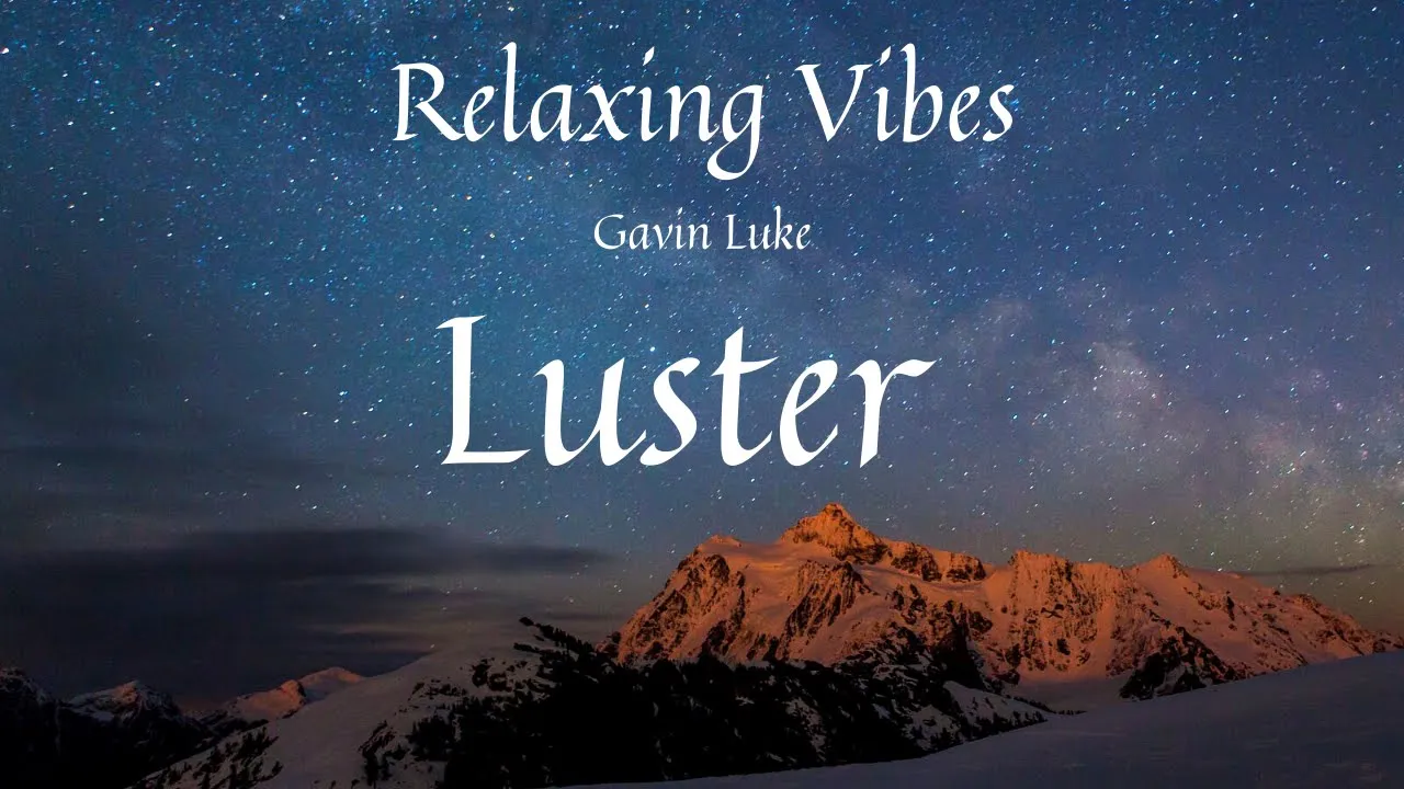 Relaxing Vibes- Gavin Luke : Luster Album Relaxing Vibes- Gavin Luke : Luster Album