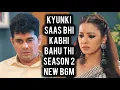 Lagu NEW BGM - Kyunki Saas Bhi Kabhi Bahu Thi - Season 2 | Ep 58