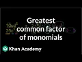 Finding the greatest common factor of two monomials Algebra I Khan Academy