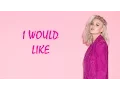 Lagu Zara Larsson - I Would Like  [ LYRICS ]