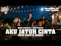 Lagu AKU JATUH CINTA RINTO HARAHAP / BROERY MARANTIKA - COVER ACCOUSTIC VERSION
