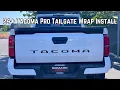 24 Tacoma Tailgate Pro Wrap Install