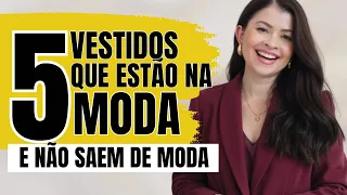 5 VESTIDOS QUE ESTÃO NA MODA E NÃO SAEM DE MODA 