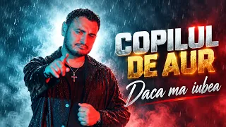 Descarcă Copilul de Aur - Daca ma iubea MP3 gratuit - Muzica123
