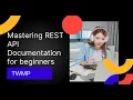 REST API Documentation Complete Course for Beginners Step-by-Step Guide