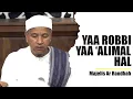 Yaa Robbi Yaa 'Alimal Hal - Majelis Ar Raudhah