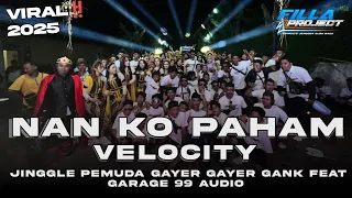 dj karnaval nan ko paham x velocity pemuda gayer gank ft garage 99 audio from filla project rmx