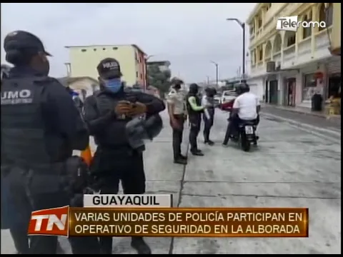Varias unidades de policía participan en operativo de seguridad en La Alborada