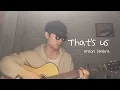 Download Lagu That’s us - Anson Seabra (cover)