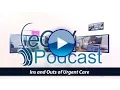 Ins and Outs of Urgent Care