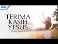 Terima kasih Yesus - Welyar Kauntu (Official lyric video)