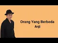 Lagu Lirik Orang Yang Berbeda - Anji