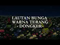 Lautan Bunga Warna Terang (Lirik Lagu) - DONGKER
