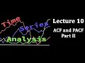 TSA Lecture 10 ACF and PACF Part 2