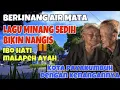 Download Lagu BERLINANG AIR MATA❗️LAGU MINANG SEDIH BIKIN NANGIS IBO HATI MALAPEH AYAH- KENANGAN DIKOTA PAYAKUMBUH