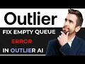 How to Fix Task Queue Is Empty Error On Outlier Ai Training Jobs 2024