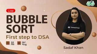 Bubble sort First step to DSA Sadaf Khan GeeksforGeeks School