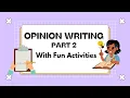 OPINION WRITING PART 2 With Fun Activities