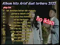 Download Lagu Album hits Arief duet terbaru 2022_enak buat santai