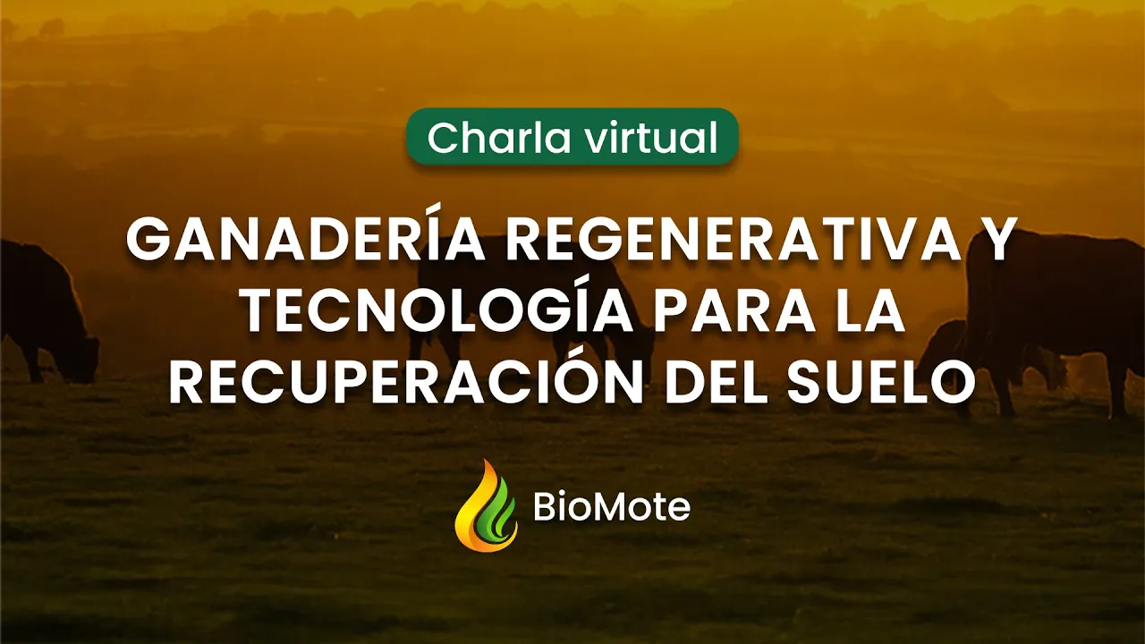 Ganadería Regenerativa y Tecnología para la Recuperación del Suelo
