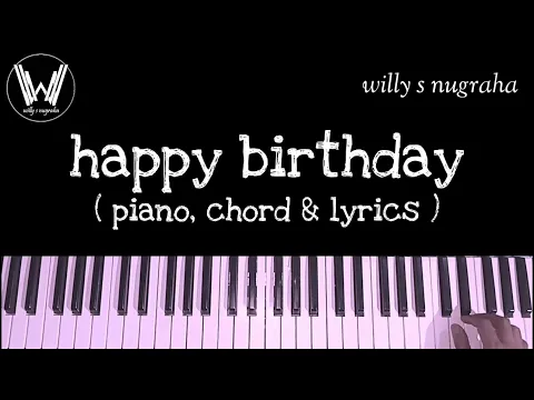 Download MP3 Happy Birthday ( Piano, Chord \u0026 Lyrics ) Cover by Willy