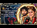 Download Lagu OORANTHA SUTTALE NI PELLIKI DJ SONG REMIX BY #DJ HARSHA SMILEY H V