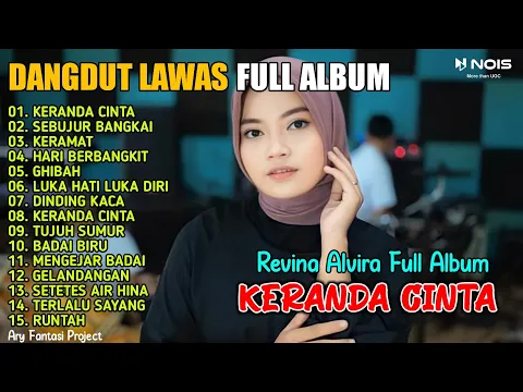 Download MP3 KERANDA CINTA , SEBUJUR BANGKAI , KERAMAT | DANGDUT LAWAS REVINA ALVIRA FULL ALBUM TERBARU 2023