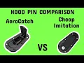 HOOD PIN COMPARISON AeroCatch VS the Cheap Imitation