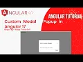 Build a Custom Modal Popup in Angular 17 Step-by-Step Tutorial for Beginners