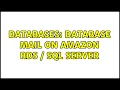 Databases Database Mail on Amazon RDS SQL Server 2 Solutions