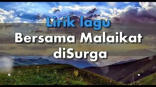 Download Lirik lagu Bersama Malaikat di Surga (GMS team) MP3