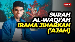 Download SURAH AL-WAQI'AH IRAMA JIHARKAH ('AJAM) MP3