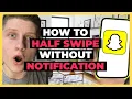 How To Do Snapchat Half Swipe Without Notification - Full Guide