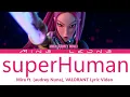 Mira (Audrey Nuna) - superHuman ft. VALORANT [Lyrics]
