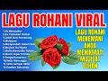 Lagu Rohani Kristen Terbaru 2025 - Lagu Rohani Terpopuler - Lagu Rohani dan Doa Saat Teduh
