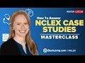 LIVE NCLEX REVIEW How to Answer NCLEX Case Studies NCLEX Bootcamp
