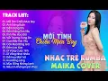 Download Lagu Mối Tình Chiều Mưa Bay, Ánh Trăng Buồn - BXH Nhạc Trẻ Rumba Hay Nhất - Maika Cover Hot Tiktok