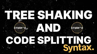 Tree Shaking and Code Splitting Explained Syntax STUMP D