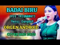 Download Lagu BADAI BIRU - ITJE TRISNAWATI - DANGDUT ORGEN ANDROID MANUAL - ORG 2025