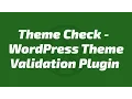Theme Check - Awesome WordPress Theme Validation Plugin