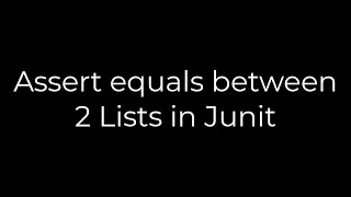 Java Assert equals between 2 Lists in Junit 5solution