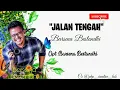 "JALAN TENGAH" _ BARSENA BESTANDHI || LIRIK LAGU