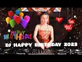 Download Lagu DJ HAPPY BIRTHDAY BREAKBEAT MELODY FULL BASS TERBARU 2023