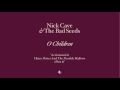 Lagu Nick Cave \u0026 The Bad Seeds - O Children (from Harry Potter \u0026 The Deathly Hallows)