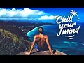 Spring Break Chill Mix 2019 ChillYourMind