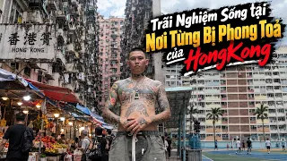 Trải Nghiệm Sống tại Nơi Từng Bị Phong Tỏa của HongKong